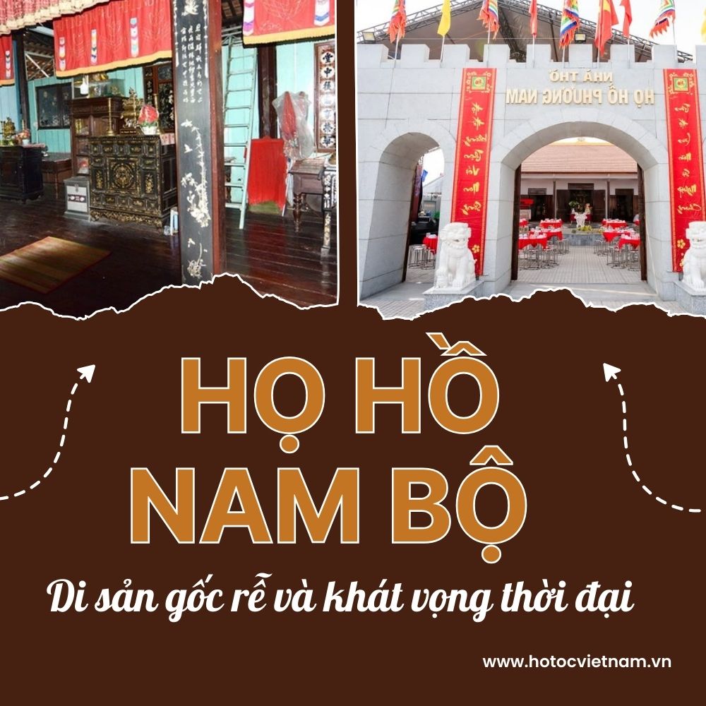 Họ Hồ Nam Bộ: Di Sản Gốc Rễ Và Khát Vọng Thời Đại