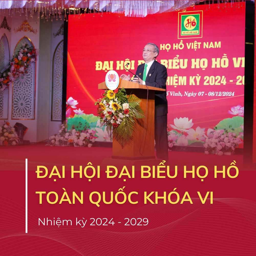 Đại Hội Đại Biểu Họ Hồ Toàn Quốc Khóa VI Nhiệm Kỳ 2024 - 2029