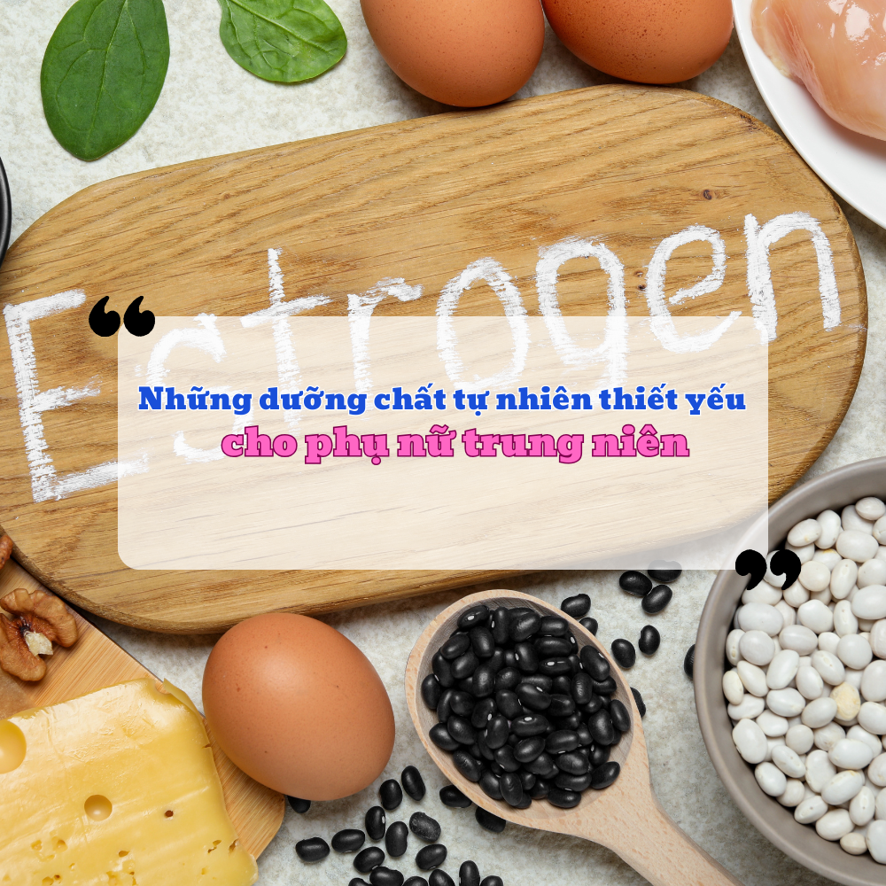 Những Dưỡng Chất Tự Nhiên Thiết Yếu Cho Phụ Nữ Trung Niên