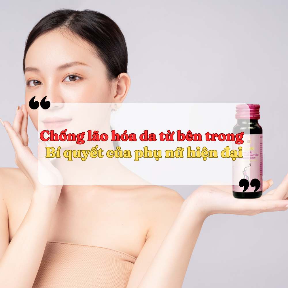Chống Lão Hóa Da Từ Bên Trong – Bí Quyết Của Phụ Nữ Hiện Đại