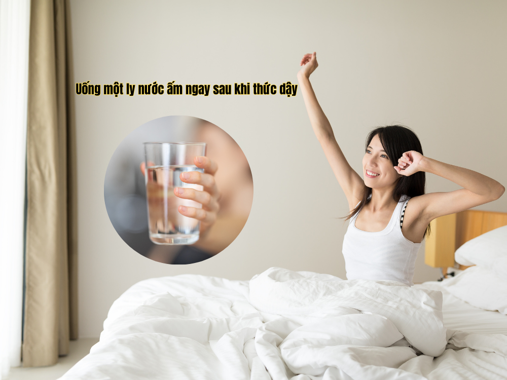 1. Uống một ly nước ấm ngay sau khi thức dậy