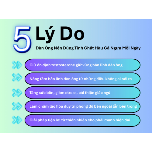 II. 5 Lý Do Đàn Ông Nên Dùng Tinh Chất Hàu Cá Ngựa Mỗi Ngày