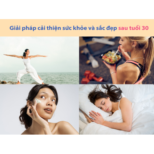 3. Giải pháp cải thiện sức khỏe và sắc đẹp sau tuổi 30