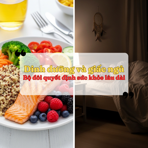 Dinh Dưỡng Và Giấc Ngủ: Bộ Đôi Quyết Định Sức Khỏe Lâu Dài